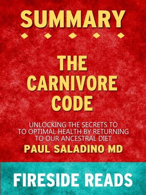 cover image of The Carnivore Code--Unlocking the Secrets to Optimal Health by Returning to Our Ancestral Diet by Paul Saladino MD--Summary by Fireside Reads